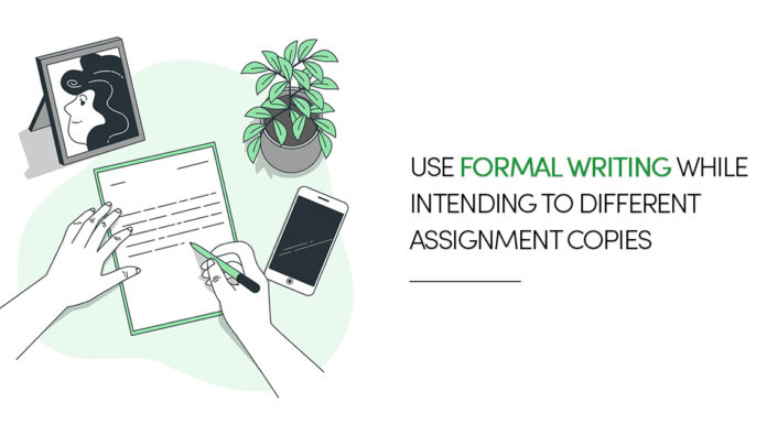 Use Formal Writing While Intending To Different Assignment Copies assignment