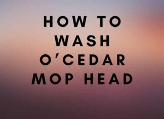 How To Wash O’Cedar Mop Head? How To Wash O’Cedar Mop Head