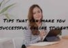 Tips that can make you successful online student Tips that can make you successful online student