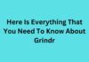 Here Is Everything That You Need To Know About Grindr Grindr
