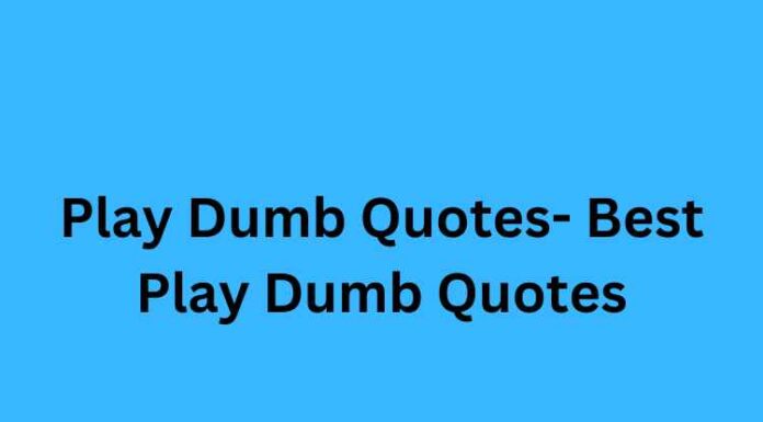 Play Dumb Quotes- Best Play Dumb Quotes Play Dumb Quotes