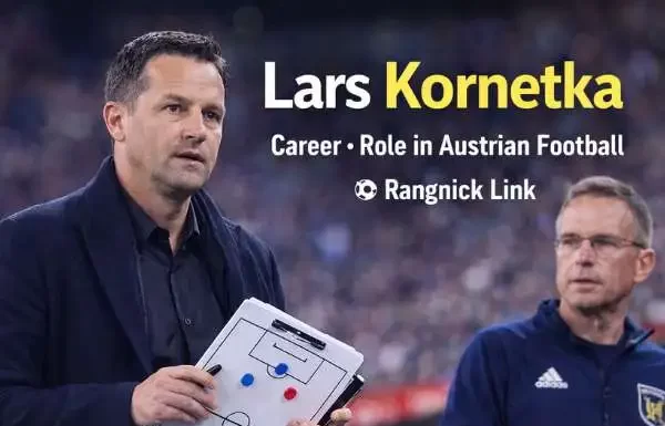 Lars Kornetka: Career, Role in Austrian Football, Background, and Work With Ralf Rangnick Lars Kornetka