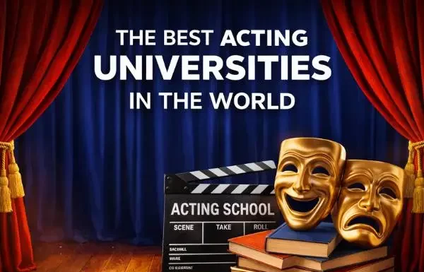 The Best Acting Universities in the World (Ultimate Guide) The Best Acting Universities in the World